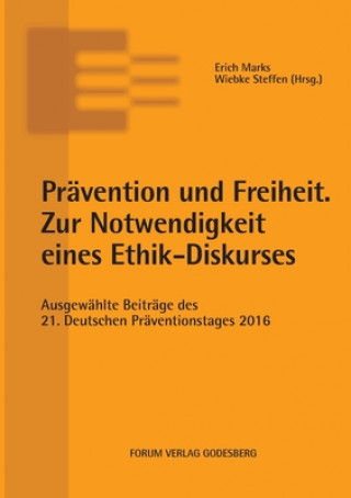 Pravention und Freiheit. Zur Notwendigkeit eines Ethik-Diskurses