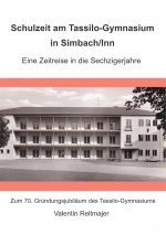 Schulzeit am Tassilo-Gymnasium in Simbach/Inn