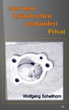 Aus dem Zylinderchen geplaudert - Privat