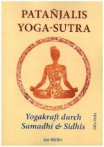 Pata?jalis Yoga-Sutra ? Yogakraft durch Samadhi & Sidhis