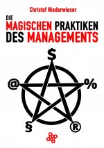 Die magischen Praktiken des Managements