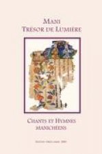 Mani: Trésor de Lumi?re - Chants et Hymnes Manichéens
