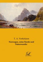 Norwegen, seine Fjorde und Naturwunder