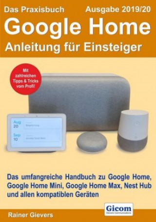 Das Praxisbuch Google Home - Anleitung für Einsteiger (Ausgabe 2019/20) (Rainer Gievers)(Brožovaná)