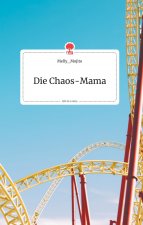 Chaos-Mama. Life is a Story - story.one