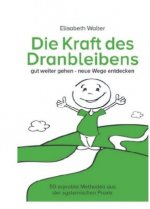 Die Kraft des Dranbleibens