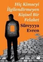 Hic Kimseyi Ilgilendirmeyen Kisisel Bir Felaket