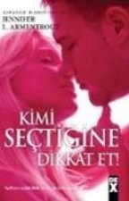 Kimi Sectigine Dikkat Et