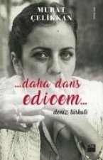 Daha Dans Edicem Deniz Türkali