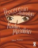 Pencerenin Ardindan Kadin Masallari