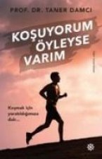 Kosuyorum Öyleyse Varim