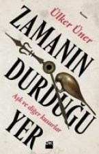 Zamanin Durdugu Yer