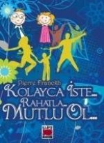 Kolayca Iste Rahatla Mutlu Ol Ciltli