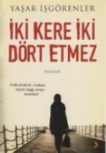 Iki Kere Iki Dört Etmez