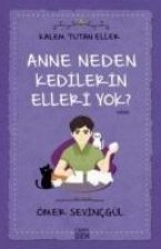Anne Neden Kedilerin Elleri Yok - Kalem Tutan Eller