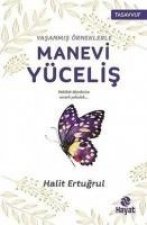 Yasanmis Örneklerle Manevi Yücelis