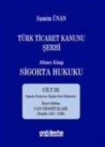 Türk Ticaret Kanunu Serhi - Altinci Kitap Sigorta Hukuku Cilt 3 Ciltli