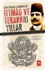Demokrasi Tarihimizde Ittihad ve Terakkili Yillar