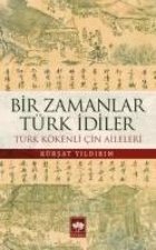 Bir Zamanlar Türk Idiler