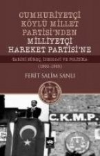 Cumhuriyetci Köylü Millet Partisinden Milliyetci Hareket Partisine - Tarihi Sürec