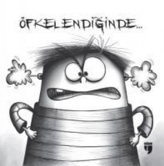 Öfkelendiginde...