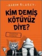 Kim Demis Kötüyüz Diye
