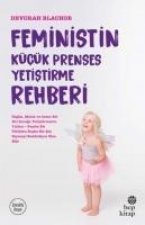 Feministin Kücük Prenses Yetistirme Rehberi