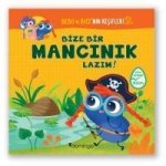 Bize Bir Mancinik Lazim - Bebo ve Bicenin Kesifleri 2