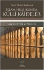 Hanefi Mezhebi Baglaminda Islam Hukukunda Külli Kaideler