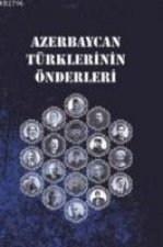 Azerbaycan Türklerinin Önderleri