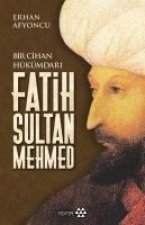 Fatih Sultan Mehmed - Bir Cihan Hükümdari
