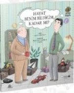 Hayat Benim Bildigim Kadar mi
