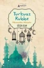 Turkuaz Kubbe Mesneviden Hikayeler