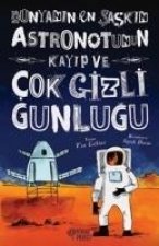 Dünyanin En Saskin Astronotunun Kayip ve Cok Gizli Günlügü