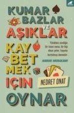 Kumarbazlar ve Asiklar Kaybetmek Icin Oynar