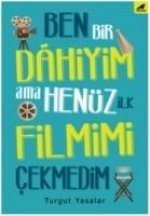 Ben Bir Dahiyim Ama Henüz Ilk Filmimi Cekmedim