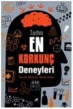Tarihin En Korkunc Deneyleri