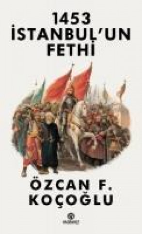 1453 Istanbulun Fethi