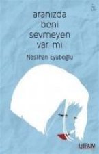 Aranizda Beni Sevmeyen Var mi