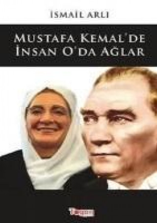 Mustafa Kemalde Insan Oda Aglar