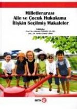 Milletlerarasi Aile ve Cocuk Hukukuna Iliskin Secilmis Makaleler