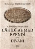 Kilitbahir Erenlerinden Cahidi Ahmed Efendi ve Divani