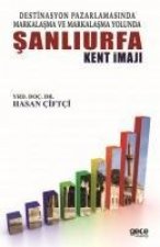 Destinasyon Pazarlamasinda Markalasma Ve Markalasma Yolunda Sanliurfa Kent Imaji