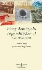 Hicaz Demiryolu Insa Edilirken -I
