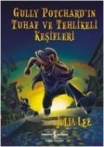 Gully Potchardin Tuhaf ve Tehlikeli Kesifleri