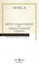 Mutlu Yasam Üzerine - Yasamin Kisaligi Üzerine