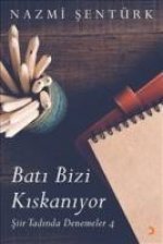 Bati Bizi Kiskaniyor