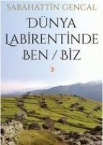 Dünya Labirentinde Ben Biz