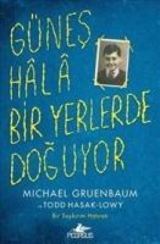 Günes Hala Bir Yerlerde Doguyor