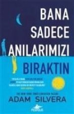 Bana Sadece Anilarimizi Biraktin
